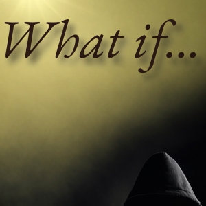 What If